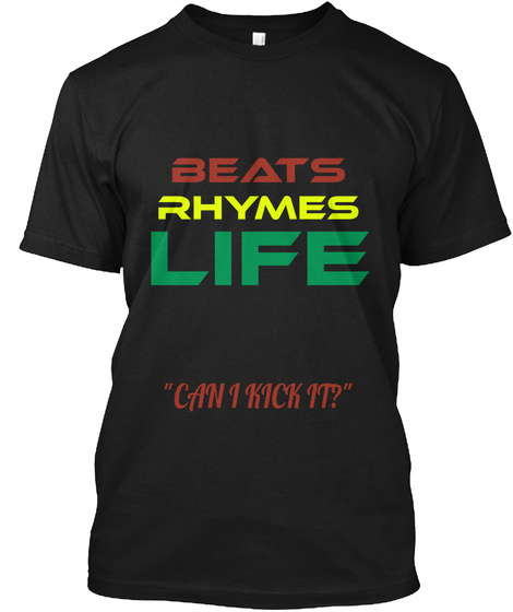 Beats Rhymes Life Can I Kick It? Black T-Shirt Front