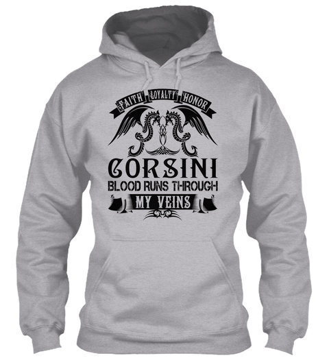 Faith Loyalty Honor Corsini Blood Runs Through My Veins Sport Grey T-Shirt Front