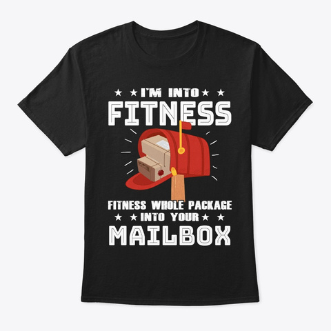 Funny Postal Worker Gift Into Fitness Unisex Tshirt