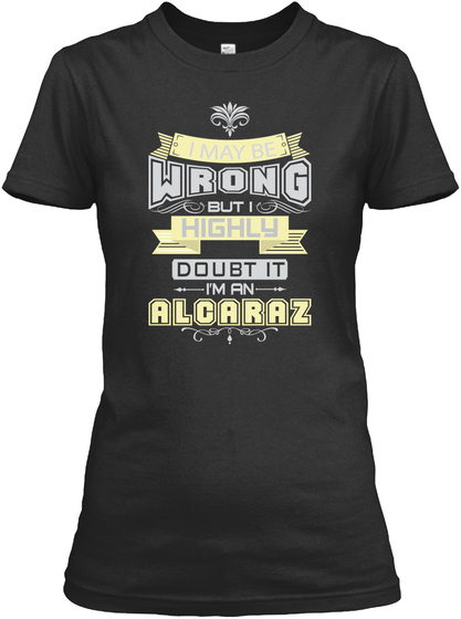 May Be Wrong Alcaraz T Shirts Black T-Shirt Front