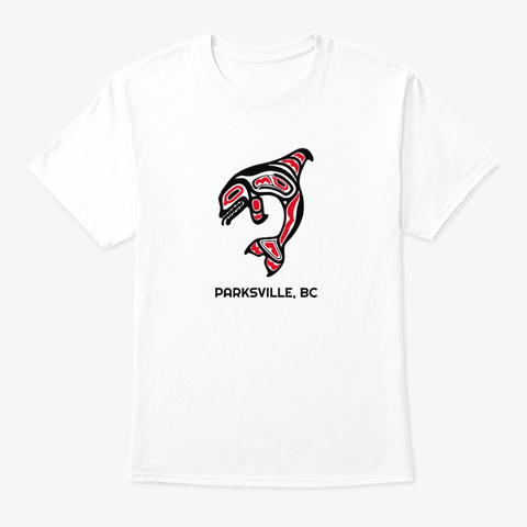 Parksville Bc Orca Killer Whale Pnw White T-Shirt Front