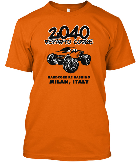 2040 Reparto Corse Hardcore Rc Bashing Milan Italy Orange T-Shirt Front