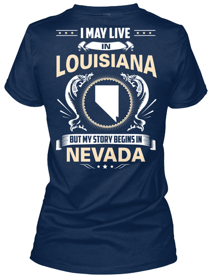 Louisiana  Story Begins In Nevada Navy T-Shirt Back