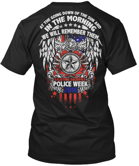 At The Going Down On The Sun And In The Morning  We Will Remember Them Saluting Sacrifice Police Week 2016 Black T-Shirt Back