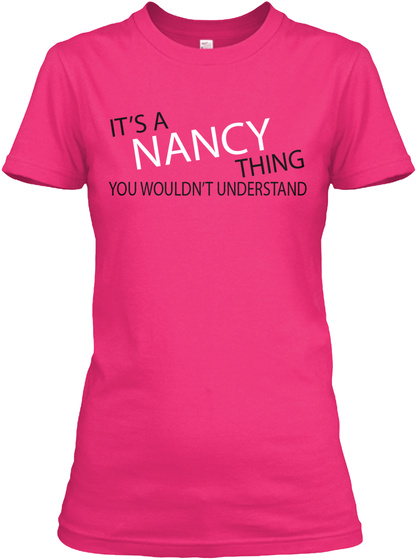 It's A Nancy Thing You Wouldn't Understand Heliconia T-Shirt Front