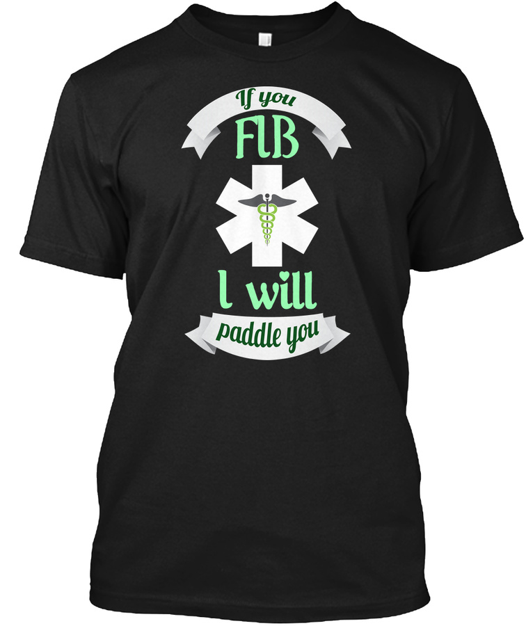 If You Fib I Will Paddle You T Shirt