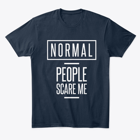Normal People Scare Me Funny Gift