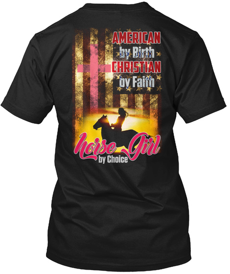 American By Birth Christian By Fain Horse Girl By Choice Black T-Shirt Back