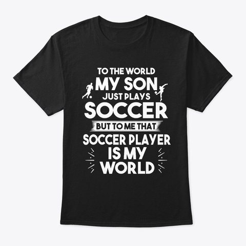 Dad Mom Soccer Player Is My World Black T-Shirt Front