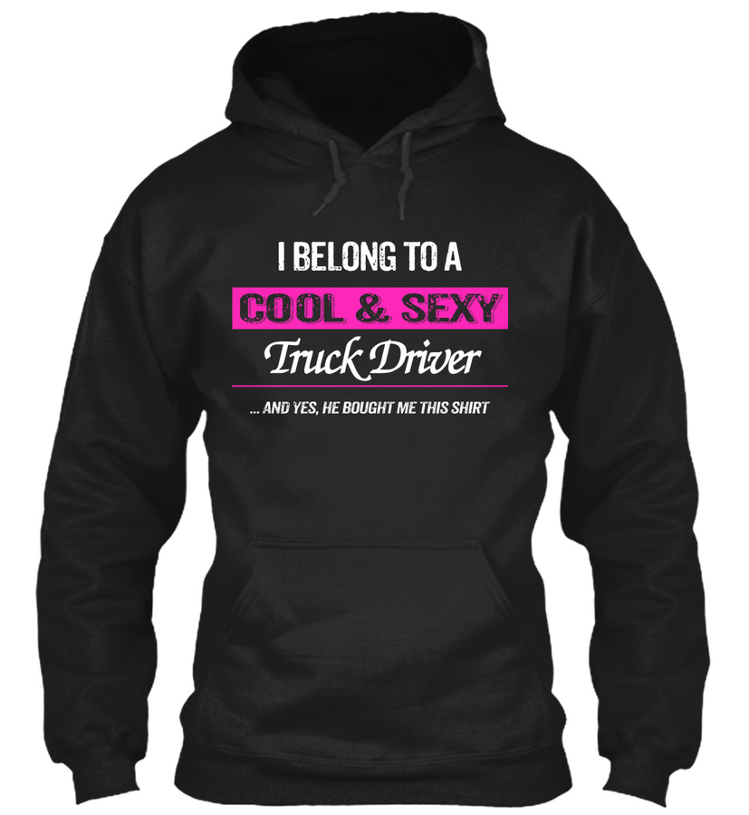 Belong To A Cool & Sexy Truck Driver Unisex Tshirt