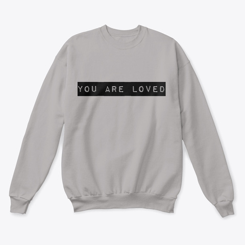 You Are Loved Light Steel  T-Shirt Front