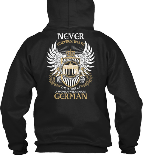 Never Underestimate The Power Of A Woman Who Speaks German Black T-Shirt Back