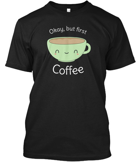 Cute And Kawaii Coffee T-shirt