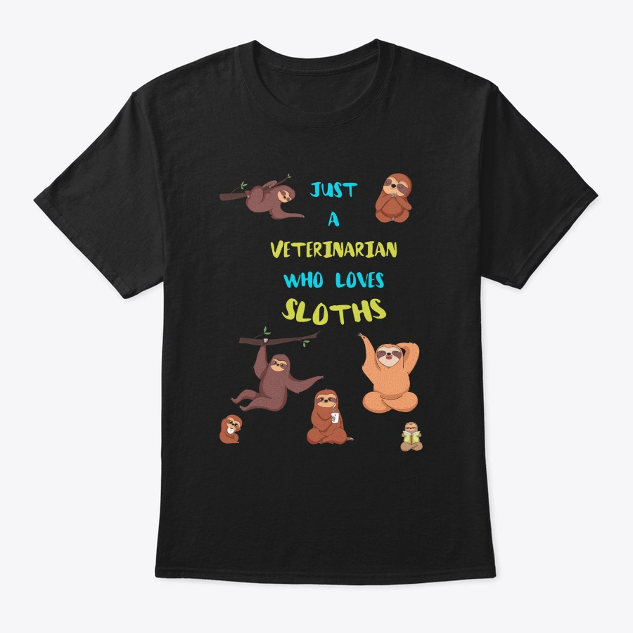 Just a Veterinarian Who Loves Sloths Unisex Tshirt