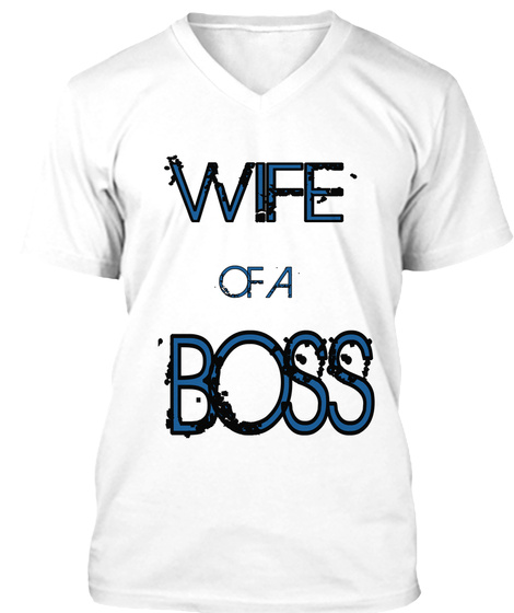 Wife Of A  Boss White T-Shirt Front