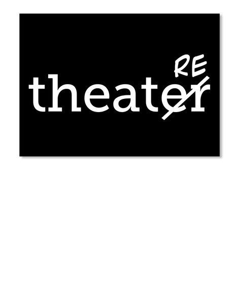 Re Theater Black T-Shirt Front