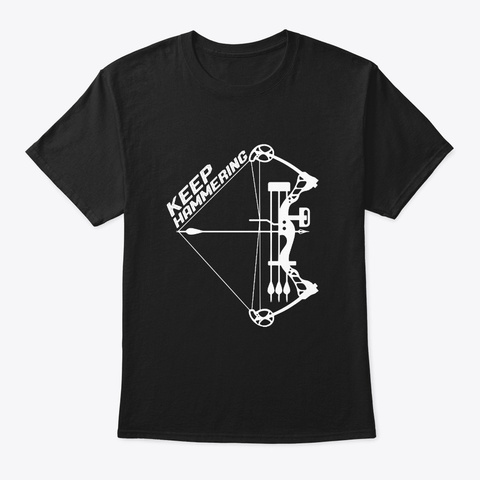 Keep Hammering Inspiration Archery Motiv Black T-Shirt Front