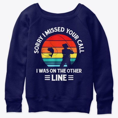 I Was On The Other Line Fishing T Shirt Navy  T-Shirt Front