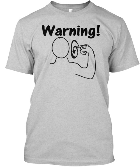 Warning Crazy T Shirt Light Steel T-Shirt Front