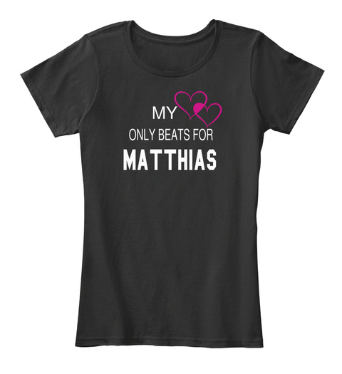 My Only Beats For Matthias Black T-Shirt Front