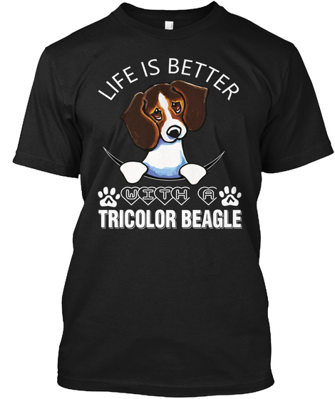 Life Is Better With A Tricolour Beagle Black T-Shirt Front