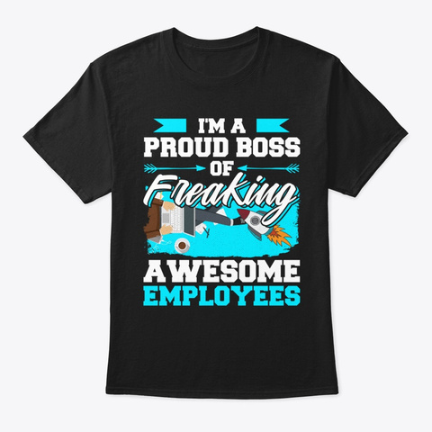 I'm A Proud Boss Of Freaking Awesome Black T-Shirt Front