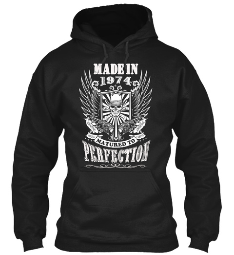 Made In 1974 Matured To Perfection Black T-Shirt Front