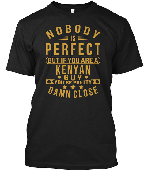 Nobody Perfect Kenyan Guy Tee Shirts