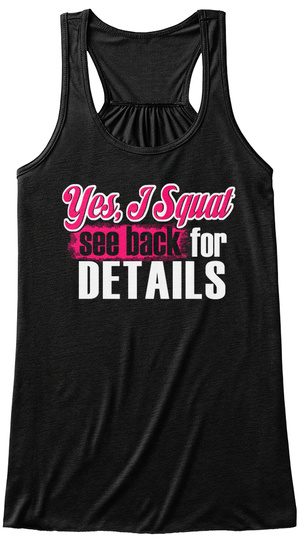 Yes,I Squat See Back For Details Black T-Shirt Front