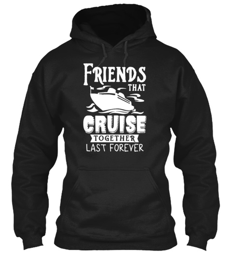 Best Selling   Friends Cruise Together T Black T-Shirt Front