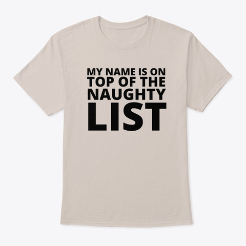 My Name Is On Top Of The Naughty List Sand T-Shirt Front