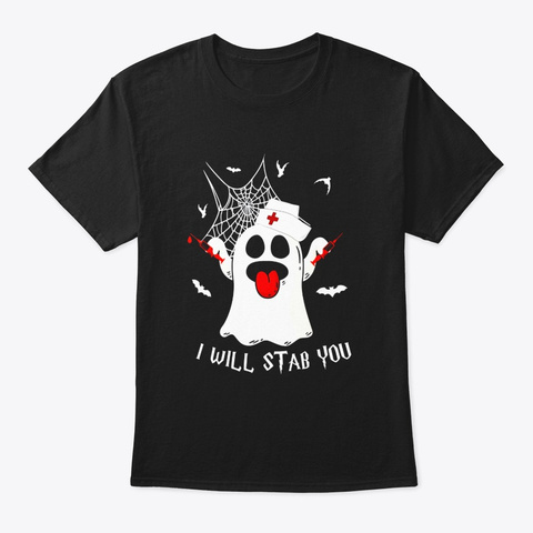 I Will Stab You Ghost Nurse Tshirt Funny Black T-Shirt Front