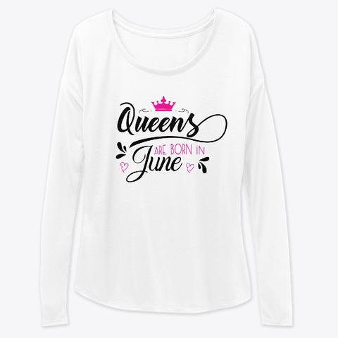 Queens Are Born In June Shirt Y001 White T-Shirt Front
