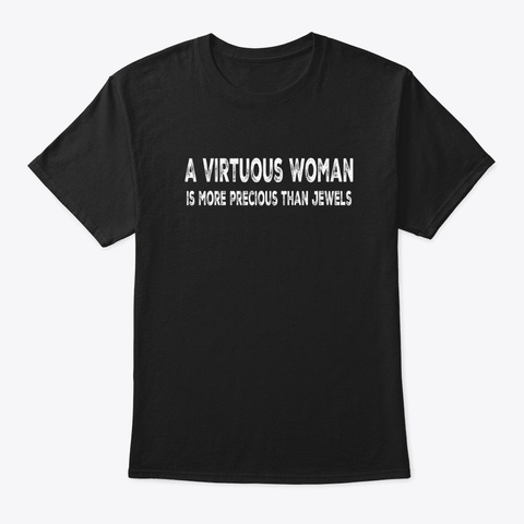 A Virtuous Woman Black T-Shirt Front