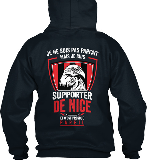  Je Ne Suis Pas Parfait Mais Je Suis Supporter De Nice Et C'est Presque Pareil French Navy T-Shirt Back