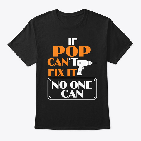 Pop Can Fix It Father's Day Black T-Shirt Front