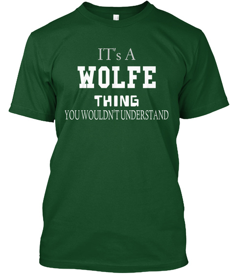 It's A Wolfe Thing You Wouldn't Understand Deep Forest T-Shirt Front