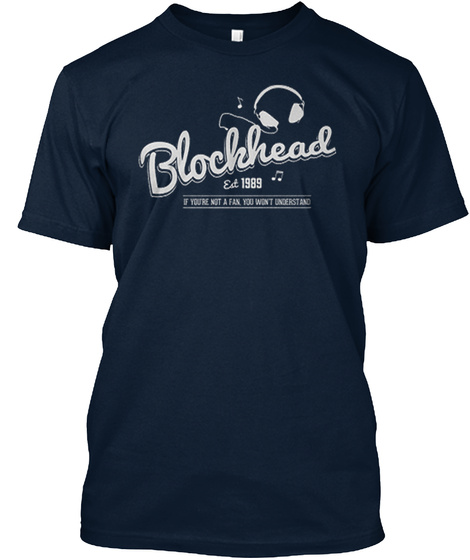 Blockhead Est 1989 If You're Not A Fan You Won't Understand  New Navy T-Shirt Front