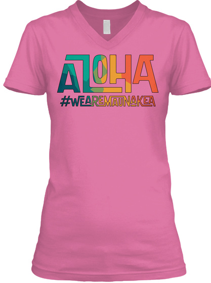 Azoha #Wearemaunakea Azalea T-Shirt Front