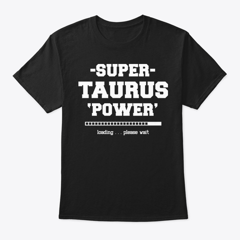 Super Taurus Power Shirt Black T-Shirt Front