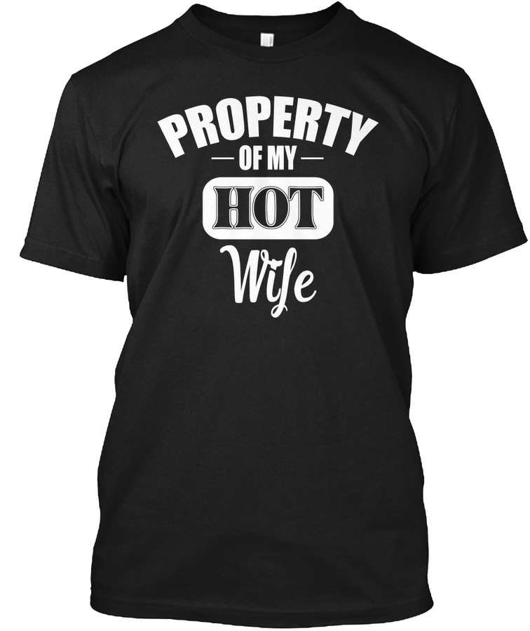 Property Of My Hot Wife Unisex Tshirt
