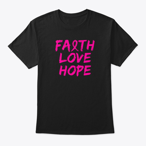 Breast Cancer Faith Ribbon Love Black T-Shirt Front