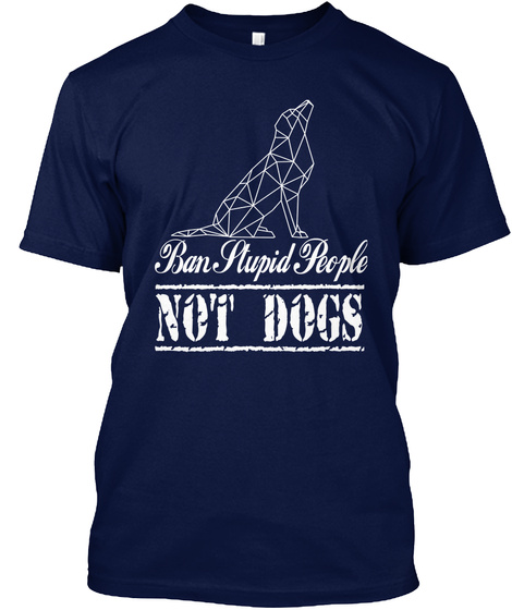 Ban Stupid People Not Dogs Logo 100% Cotton Crew Neck T-shirt