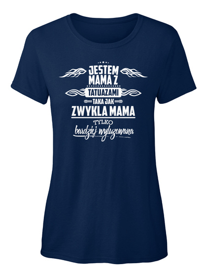 Jestem Mamaz Tatuazmi Taka Jak Zwyklamama Navy T-Shirt Front