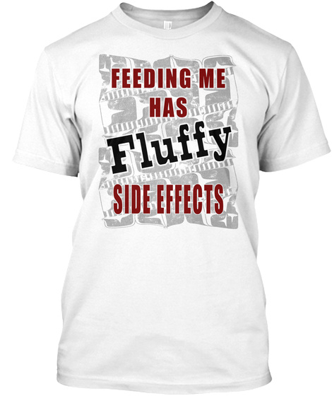 Fluffy Side Effects White T-Shirt Front