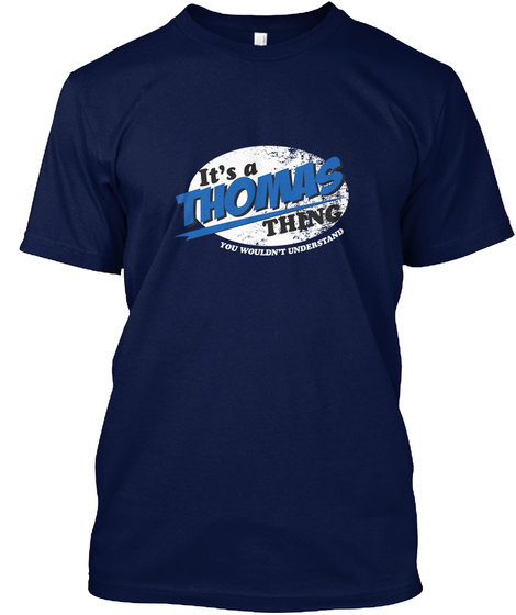 It's A Thomas Thing You Wouldn't Understand Navy T-Shirt Front