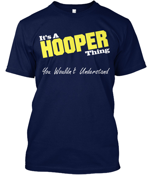 It's A Hooper Thing You Wouldn't Understand Navy T-Shirt Front