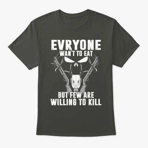 Few Are Willing To Kill   Hunter T Shirt Smoke Gray T-Shirt Front