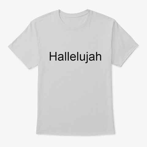 Hallelujah Light Steel T-Shirt Front