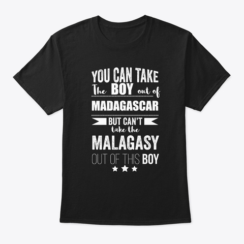 Can Take Boy Out Of Madagascar But Black T-Shirt Front